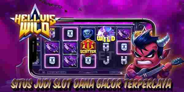 Situs Judi Slot Dana Gacor Terpercaya Gampang Maxwin Hellvis Wild